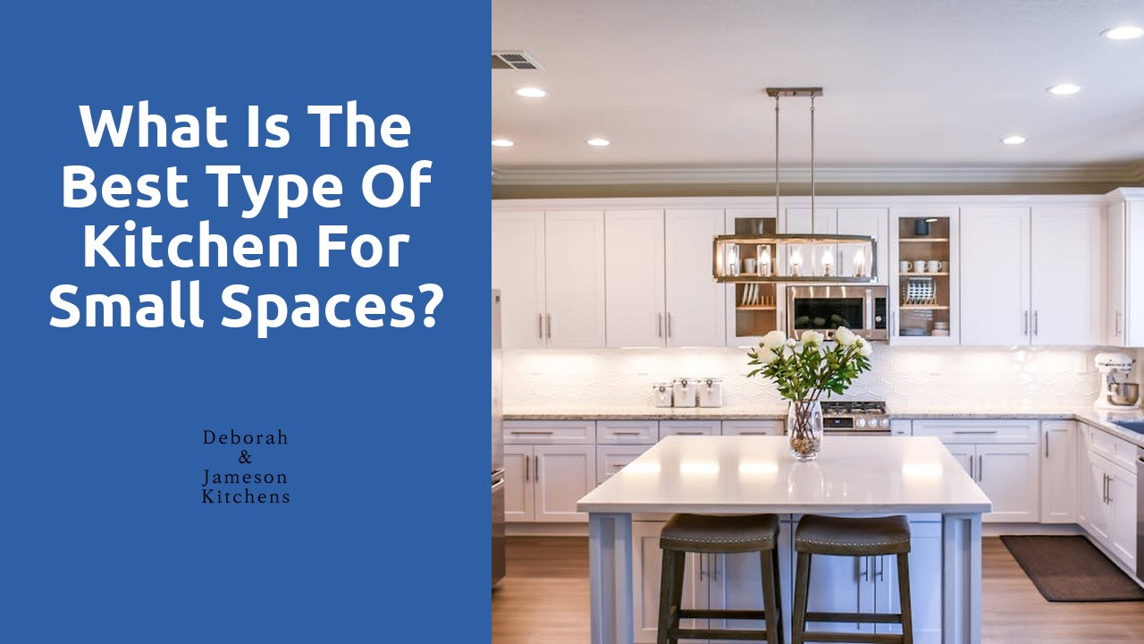 What is the best type of kitchen for small spaces?